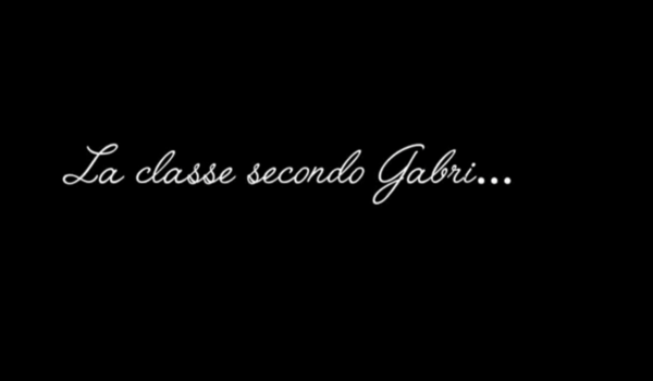 Titolo: la classe secondo Gabri